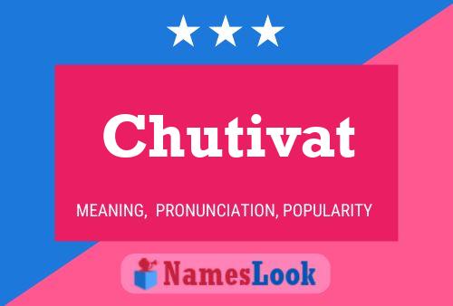 Chutivat Name Poster