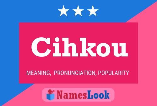 Cihkou Name Poster