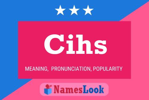 Cihs Name Poster