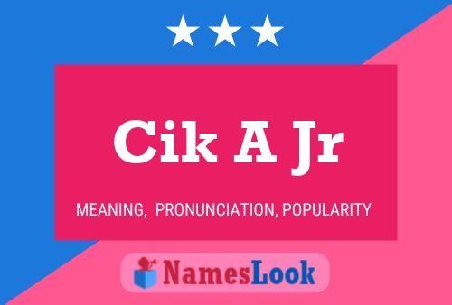 Cik A Jr Name Poster