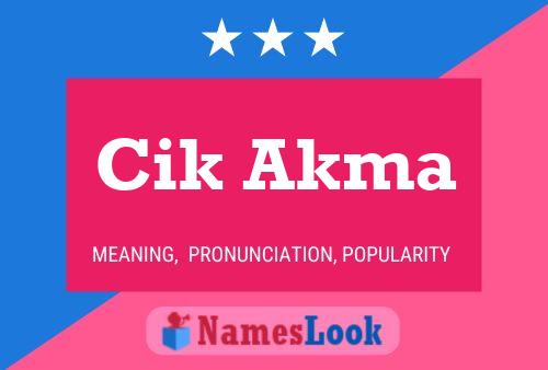 Cik Akma Name Poster