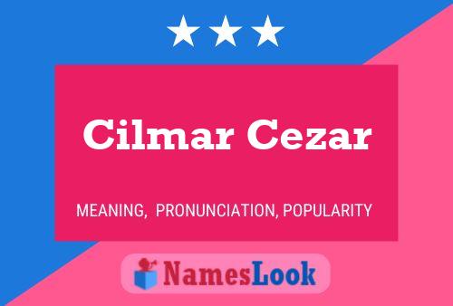 Cilmar Cezar Name Poster