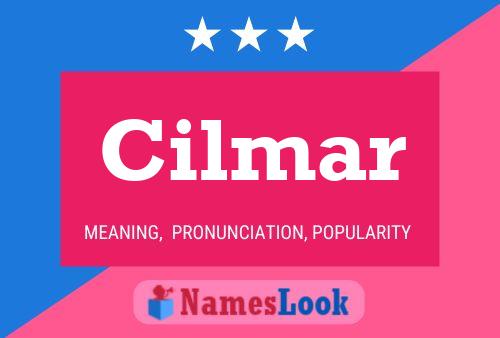 Cilmar Name Poster