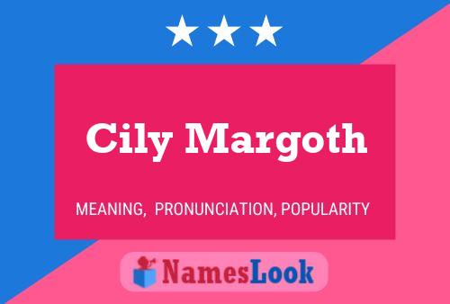 Cily Margoth Name Poster