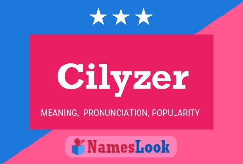 Cilyzer Name Poster