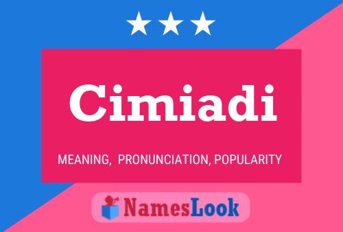 Cimiadi Name Poster