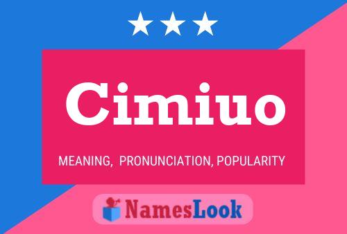 Cimiuo Name Poster