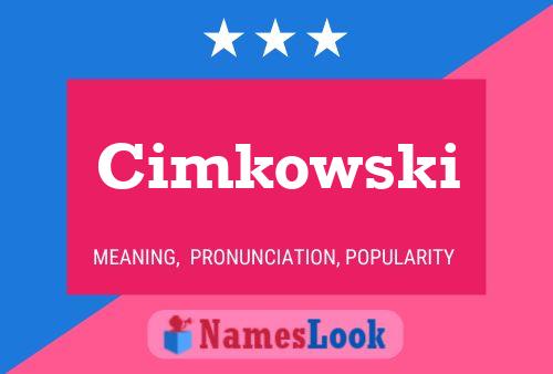 Cimkowski Name Poster