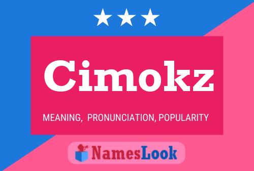 Cimokz Name Poster