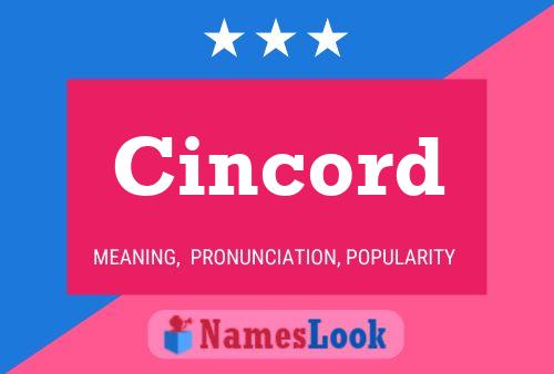 Cincord Name Poster