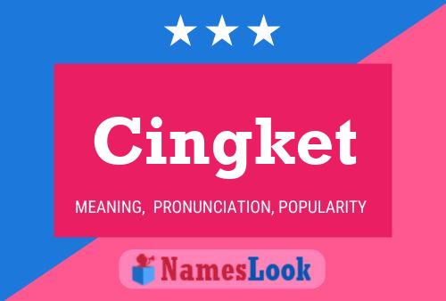 Cingket Name Poster