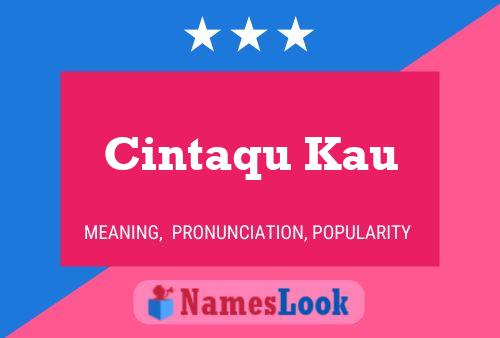 Cintaqu Kau Name Poster