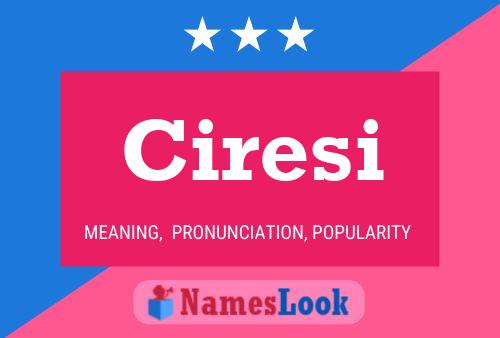 Ciresi Name Poster