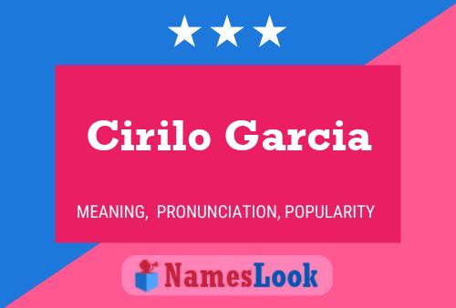 Cirilo Garcia Name Poster