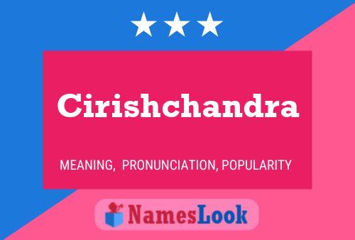 Cirishchandra Name Poster