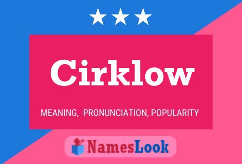 Cirklow Name Poster