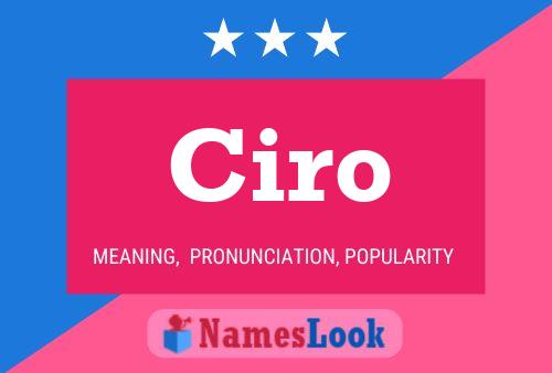 Ciro Meaning Pronunciation Numerology and More NamesLook