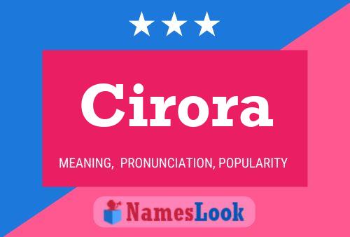 Cirora Pronunciation Meaning Popularity