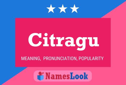 Citragu Name Poster