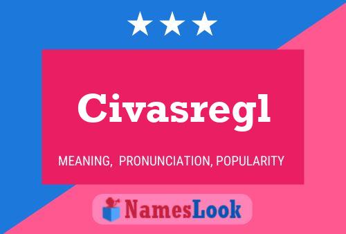 Civasregl Name Poster