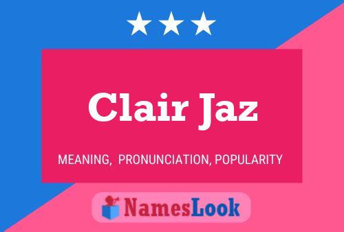 Clair Jaz Name Poster