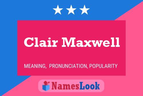 Clair Maxwell Name Poster