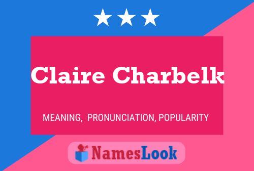 Claire Charbelk Name Poster