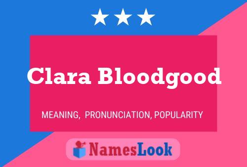 Clara Bloodgood Name Poster