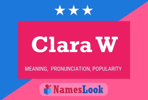 Clara W Name Poster