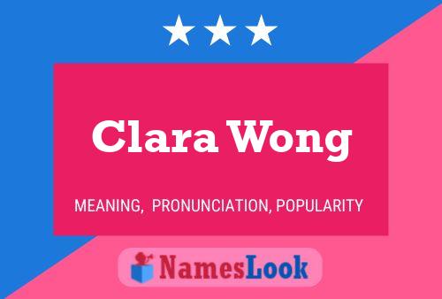 Clara Wong Name Poster