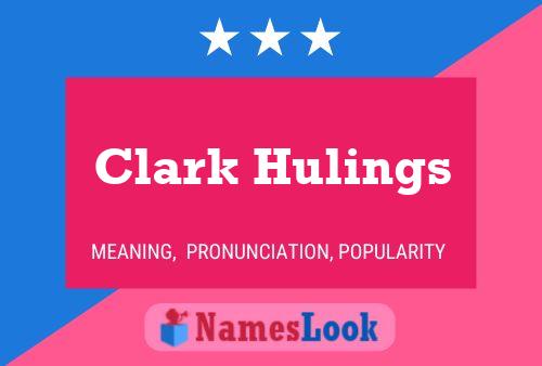 Clark Hulings Name Poster