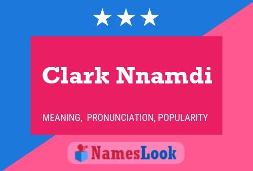 Clark Nnamdi Name Poster