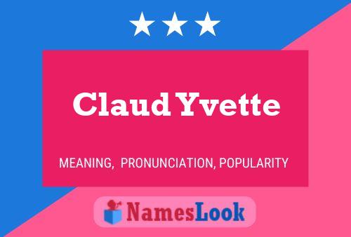 Claud Yvette Name Poster