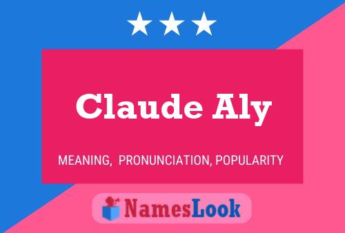 Claude Aly Name Poster