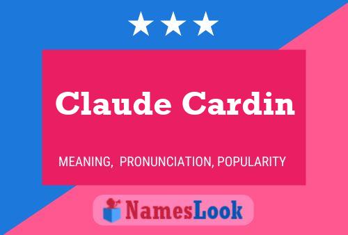 Claude Cardin Name Poster