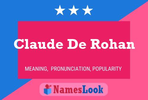 Claude De Rohan Name Poster