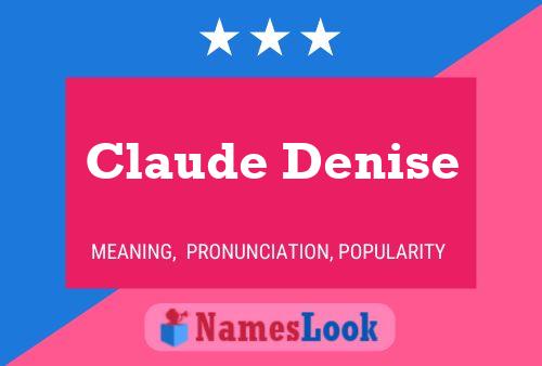 Claude Denise Name Poster