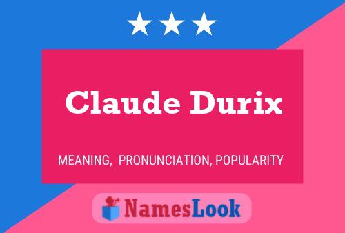 Claude Durix Name Poster