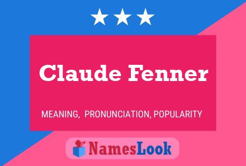 Claude Fenner Name Poster