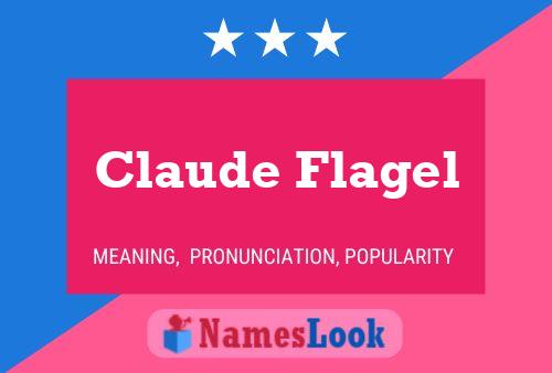 Claude Flagel Name Poster