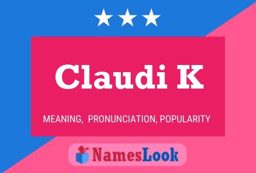 Claudi K Name Poster