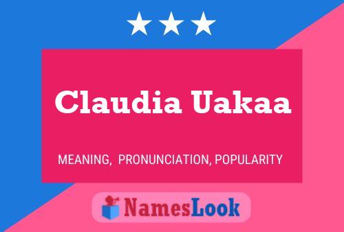 Claudia Uakaa Name Poster