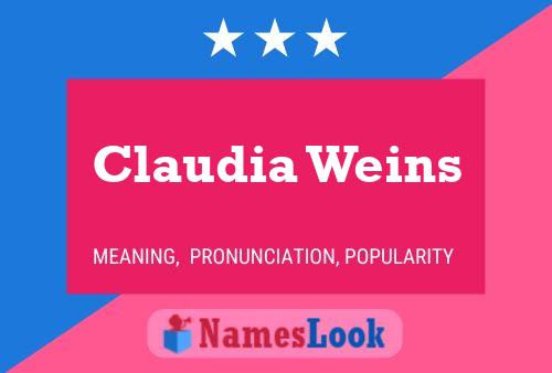 Claudia Weins Name Poster