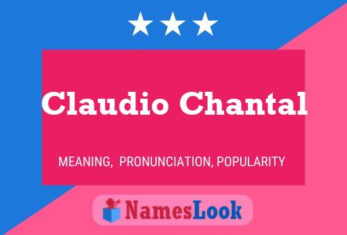 Claudio Chantal Name Poster