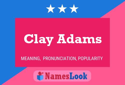 Clay Adams Name Poster