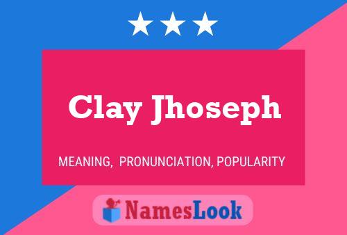 Clay Jhoseph Name Poster