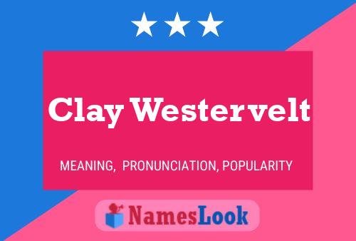 Clay Westervelt Name Poster