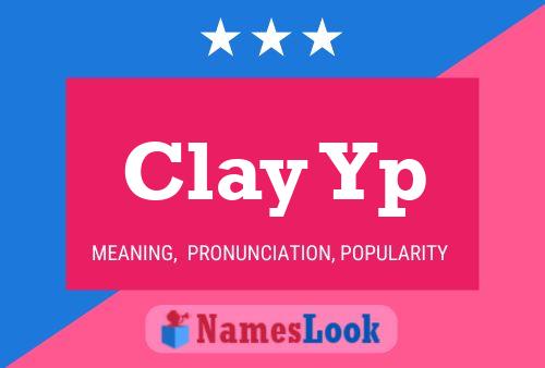 Clay Yp Name Poster