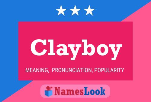 Clayboy Name Poster