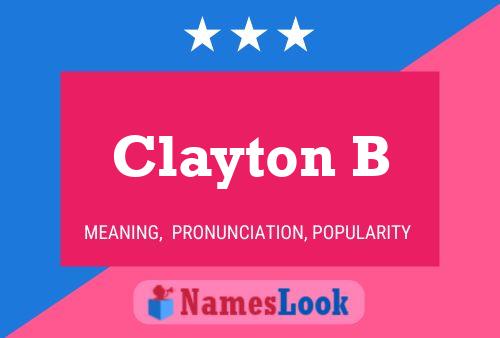 Clayton B Name Poster